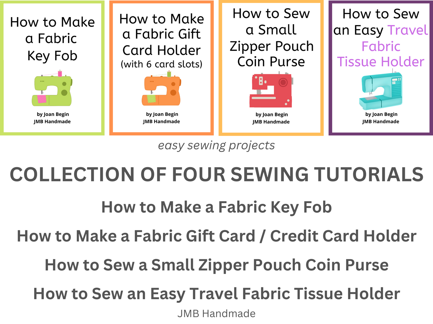 Collection of Four Sewing Tutorials - Key Fob, Gift Card Holder, Tissue Holder, Small Zipper Pouch Printable Downloadable PDF Pages