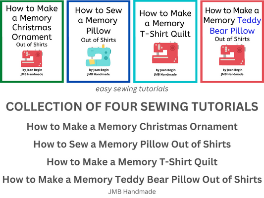 Collection of Four Sewing Tutorials - Memory Pillow, Teddy Bear Pillow, T-Shirt Quilt, Heart Ornament Printable Downloadable PDF Pages